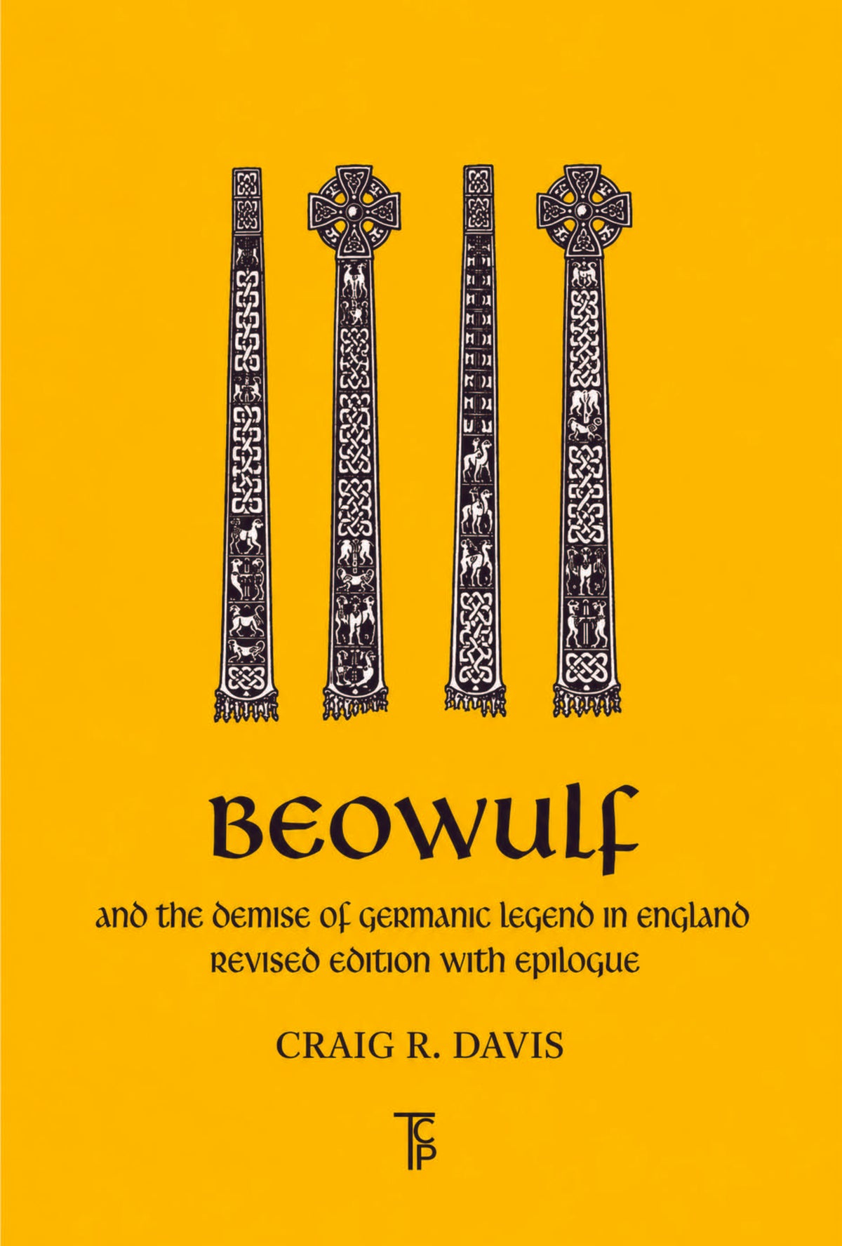 BEOWULF AND THE DEMISE OF GERMANIC LEGEND IN ENGLAND (REVISED EDITION WITH EPILOGUE), BY CRAIG DAVIS