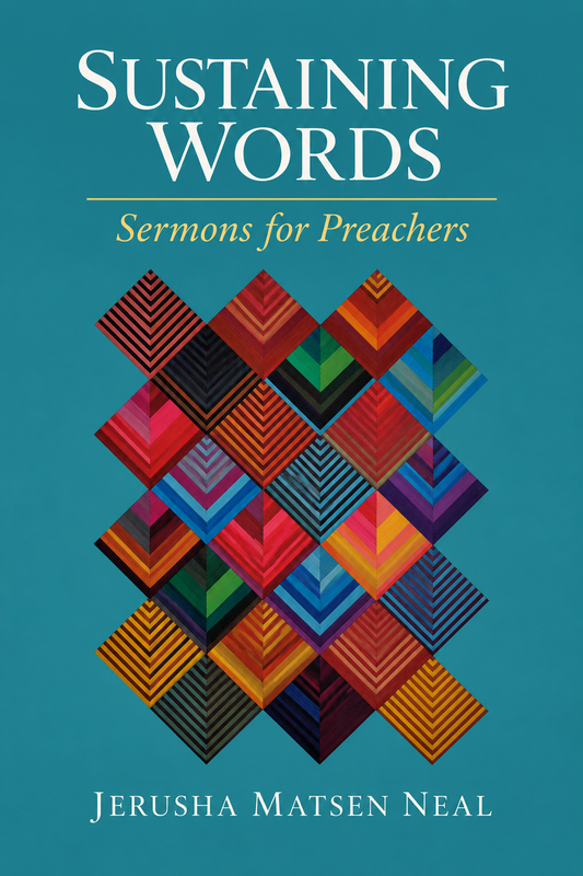 Sustaining Words: Sermons for Preachers by Jerusha Matsen Neal