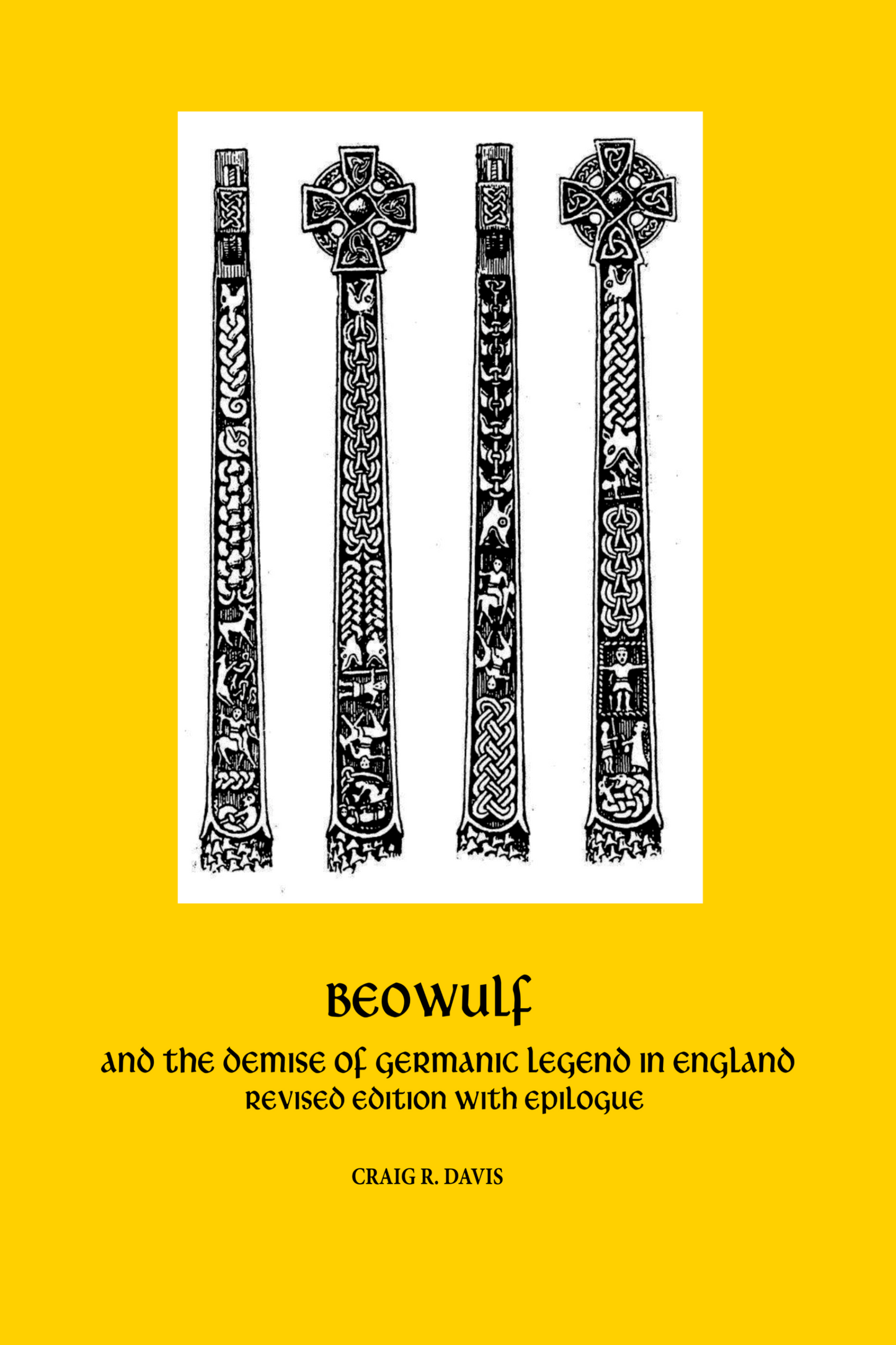 BEOWULF AND THE DEMISE OF GERMANIC LEGEND IN ENGLAND (REVISED EDITION WITH EPILOGUE), BY CRAIG DAVIS